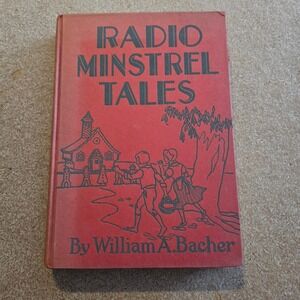 William A Bacher Radio Minstrel Tales Hardcover Limited Edition Red Vintage Book